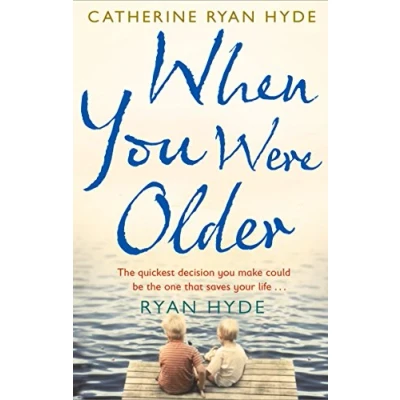 Abbildung von When You Were Older: a powerful, mesmerizing and moving novel from bestselling Richard Judy Book Club author Catherine Ryan Hyde