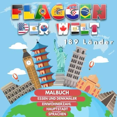 Abbildung von Flaggen Der Welt: Malbuch, Entdecke die Flaggen, Hauptstädte und überraschende Informationen von 189 Ländern Ein Geographieschatz für Kinder Erwachsene