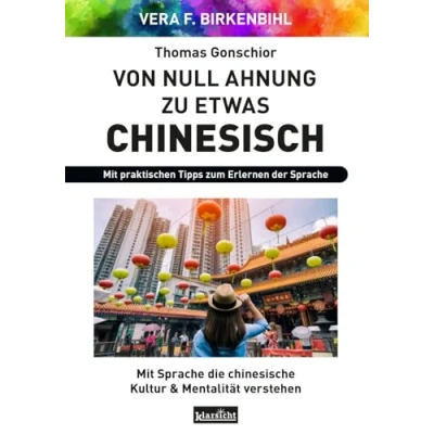 Abbildung von Von Null Ahnung zu etwas Chinesisch: Mit Sprache die chinesische Kultur &amp; Mentalität verstehen