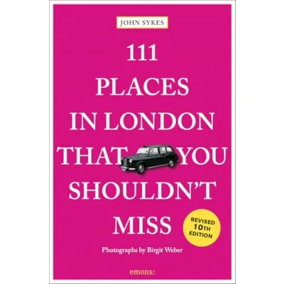 Abbildung von 111 Places in London That You Shouldn&#039;t Miss: Travel Guide