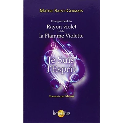 Abbildung von Je Suis l&#039;Esprit Enseignement du Rayon violet et de la Flamme Violette