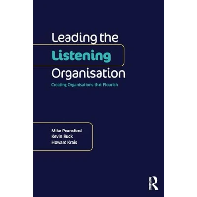 Abbildung von Leading the Listening Organisation: Creating Organisations that Flourish