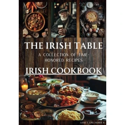 Abbildung von The Irish Table: A Collection of Time Honored Recipes (Irish Cookbook): [100 Recipes]