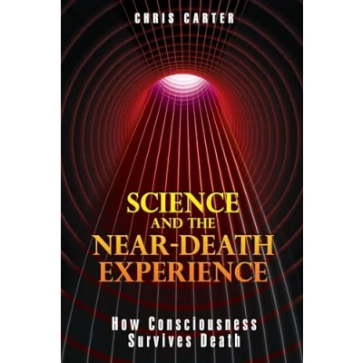 Abbildung von Science and the Near Death Experience: How Consciousness Survives
