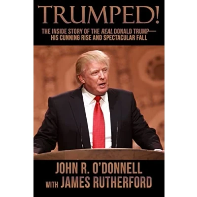 Abbildung von Trumped!: the Inside Story of Real Donald Trump His Cunning Rise and Spectacular Fall