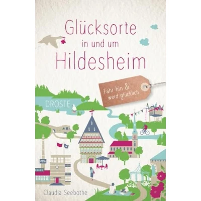 Abbildung von Glücksorte in und um Hildesheim: Fahr hin &amp; werd glücklich