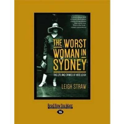 Abbildung von The Worst Woman in Sydney: Life and Crimes of Kate Leigh