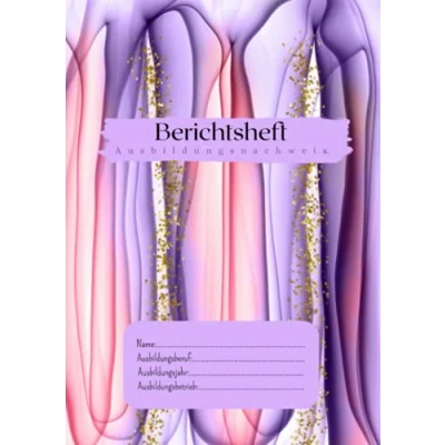 Abbildung von Berichtsheft: Ausbildungsnachweis A4 Heft für Ausbildung und Berufsschule Ausbildungsheft PINKI GOLD VIOLETT Wochenbericht