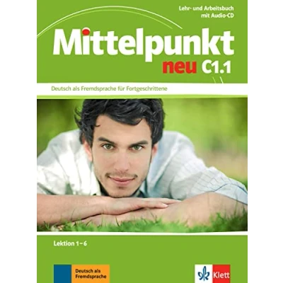 Abbildung von Mittelpunkt neu C1.1: Deutsch als Fremdsprache für Fortgeschrittene. Lehr und Arbeitsbuch, Lektion 1 6 + Audio CD zum Arbeitsbuch (Mittelpunkt neu: Fortgeschrittene)