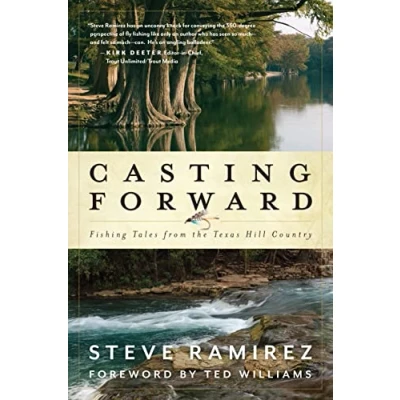 Abbildung von Casting Forward: Fishing Tales from the Texas Hill Country