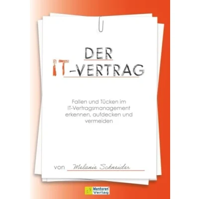 Abbildung von Der IT Vertrag: Fallen und Tücken im Vertragsmanagement erkennen, aufdecken vermeiden