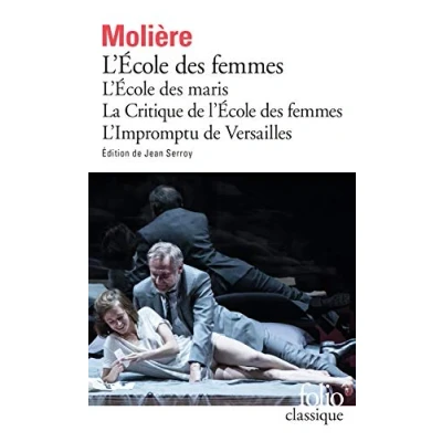 Abbildung von Ecole des Femmes/Critique de L&#039;Ecole Femmes/Impromptu Versailles