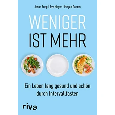 Abbildung von Weniger ist mehr: Ein Leben lang gesund und schön durch Intervallfasten