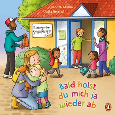 Abbildung von Bald holst du mich ja wieder ab: Pappbilderbuch für Kinder ab 2 Jahren