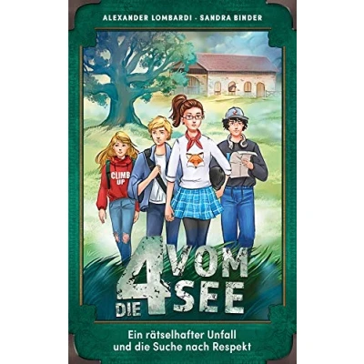 Abbildung von Ein rätselhafter Unfall und die Suche nach Respekt (Die 4 vom See, 2, Band 2)