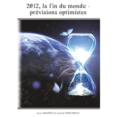 Abbildung von 2012, la fin du monde les prévisions optimistes