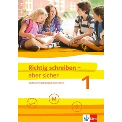 Abbildung von Richtig schreiben aber sicher 1: Rechtschreibstrategien anwenden. Arbeitsheft mit Lösungen Klassen 5/6