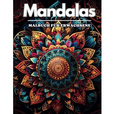 Abbildung von Mandalas Malbuch für Erwachsene: 50 Einzigartige Designs zum Ausmalen Stressabbau und Kreativität Das ideale Achtsamkeit Entspannung
