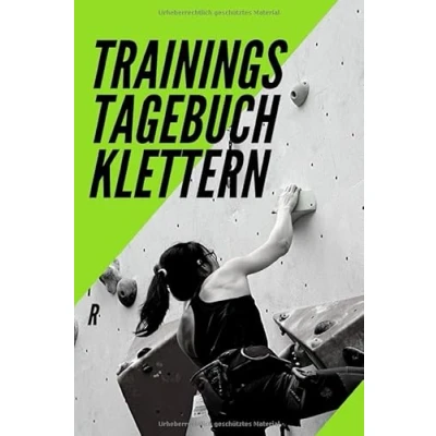 Abbildung von Trainingstagebuch Klettern: Das Perfekte Trainings Logbuch / Tagebuch zum festhalten des Trainingsfortschritts Klettern A5 120 ... dein Training Selberschreiben.