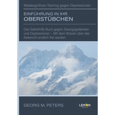 Abbildung von Einführung in Ihr Oberstübchen: Metakognitives Training gegen Depressionen: das Selbsthilfe Buch Zwangsgedanken und Depressionen Mit dem Wissen über Nebenich endlich frei werden