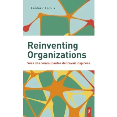 Abbildung von Reinventing Organizations Vers des communautés de travail inspirés: inspirées