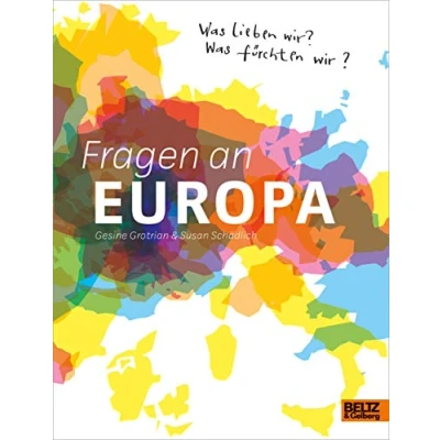 Abbildung von Fragen an Europa: Was lieben wir? fürchten