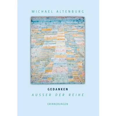 Abbildung von Gedanken ausser der Reihe: Erinnerungen von Michael Altenburg