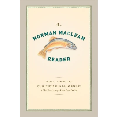 Abbildung von the Norman Maclean Reader: Essays, letters, and Other writings by autor of &#039;A River Runs through it an Stories