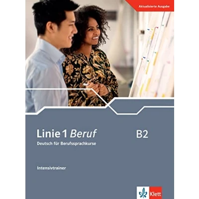 Abbildung von Linie 1 Beruf B2: Deutsch für Berufssprachkurse. Intensivtrainer (Linie Beruf: Berufssprachkurse)