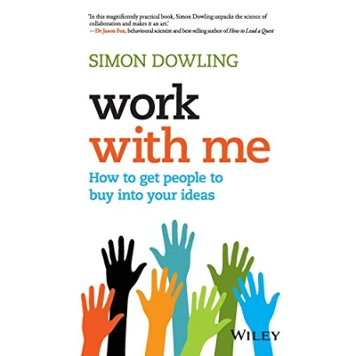 Abbildung von Work with Me: How to Get People Buy into Your Ideas