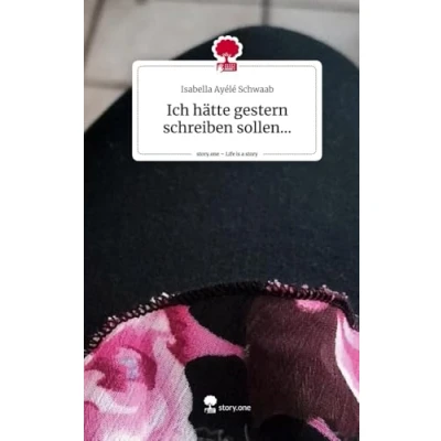Abbildung von Ich hätte gestern schreiben sollen.... Life is a Story story.one