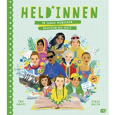 Abbildung von Held*innen 50 junge Menschen bewegen die Welt: Spannende Portraits junger Aktivist*innen, inspirieren und Mut machen