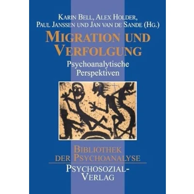 Abbildung von Migration und Verfolgung: Psychoanalytische Perspektiven (Bibliothek der Psychoanalyse)