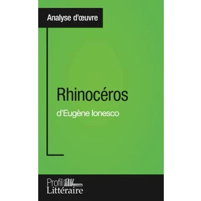 Abbildung von Rhinocéros d&#039;Eugène Ionesco (Analyse approfondie): Approfondissez votre lecture des romans classiques et modernes avec Profil Litteraire.fr
