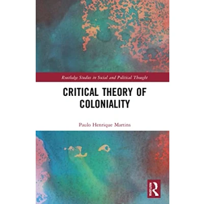 Abbildung von Critical Theory of Coloniality (Routledge Studies in Social and Political Thought)
