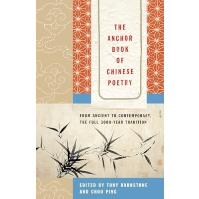 Abbildung von The Anchor Book of Chinese Poetry: From Ancient to Contemporary, Full 3000 Year Tradition