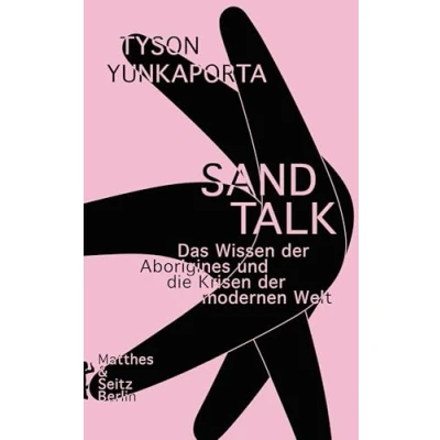 Abbildung von Sand Talk: Das Wissen der Aborigines und die Krisen modernen Welt