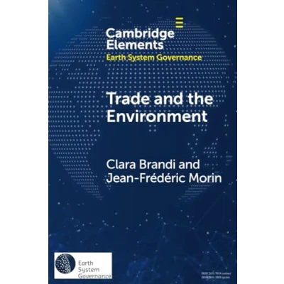 Abbildung von Trade and the Environment: Drivers Effects of Environmental Provisions in Agreements (Cambridge Elements Earth System Governance)