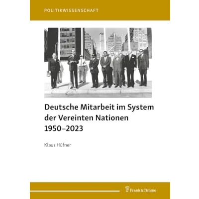 Abbildung von Deutsche Mitarbeit im System der Vereinten Nationen 19502023 (Politikwissenschaft)