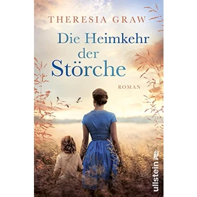 Abbildung von Die Heimkehr der Störche: Roman Eine große Liebesgeschichte zur Zeit deutsch deutschen Teilung inspiriert von wahren Begebenheiten (Die Gutsherrin Saga, Band 2)