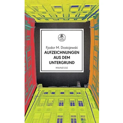Abbildung von Aufzeichnungen aus dem Untergrund: Roman. Übersetzt und mit einem Nachwort von Ursula Keller (Manesse Bibliothek, Band 25)