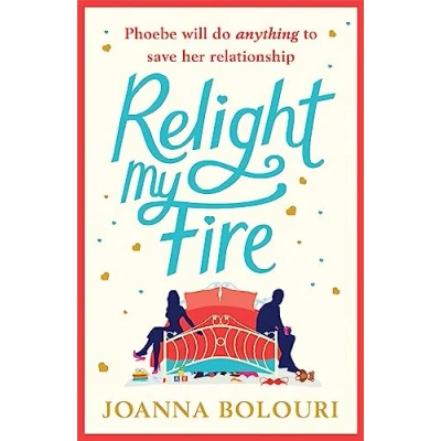 Abbildung von Relight My Fire: The Naughtiest Rom Com You Will Read This Summer!