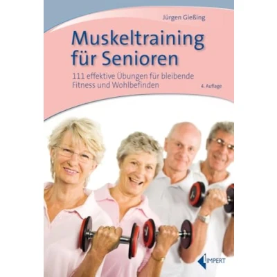 Abbildung von Muskeltraining für Senioren: 111 effektive Übungen bleibende Fitness und Wohlbefinden
