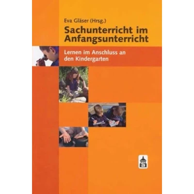 Abbildung von Sachunterricht im Anfangsunterricht: Lernen Anschluss an den Kindergarten