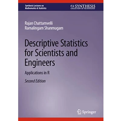 Abbildung von Descriptive Statistics for Scientists and Engineers: Applications in R (Synthesis Lectures on Mathematics &amp; Statistics)