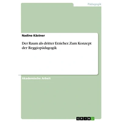 Abbildung von der Raum als dritter Erzieher. Zum Konzept Reggiopädagogik