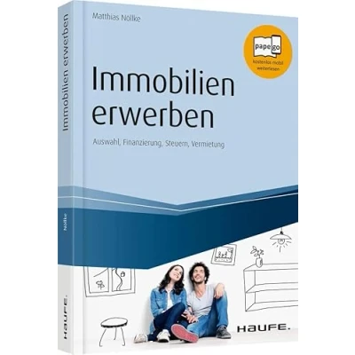 Abbildung von Immobilien erwerben: Auswahl, Finanzierung, Steuern, Vermietung (Haufe Fachbuch)