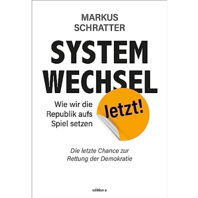 Abbildung von Systemwechsel jetzt: Wie wir die Republik aufs Spiel setzen