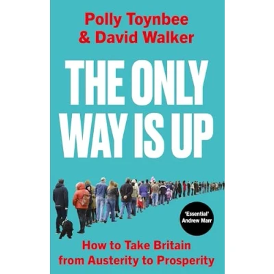 Abbildung von The Only Way Is Up: How to Take Britain from Austerity Prosperity