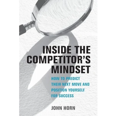 Abbildung von Inside the Competitor&#039;s Mindset: How to Predict Their Next Move and Position Yourself for Success (Management on Cutting Edge)